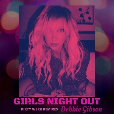 Debbie GibsonGirls Night Out (Dirty Werk Extended Instrumental)