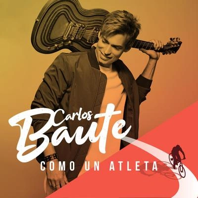 Carlos BauteComo un atleta