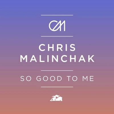 Chris MalinchakSo Good to Me (S.P.Y Remix)