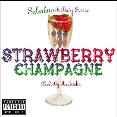 SalsalinoStrawberry Champagne (feat. Baby Treeze)