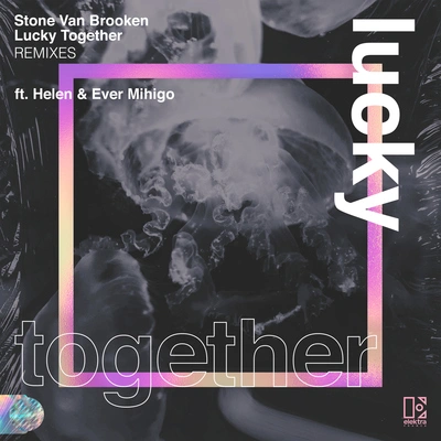 HelenStone Van BrookenEver MihigoLucky Together (feat. Helen & Ever Mihigo) [Harold van Lennep Orchestral Edit]