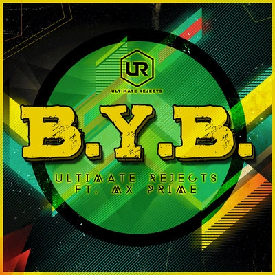 Ultimate RejectsB.Y.B. (feat. MX Prime)