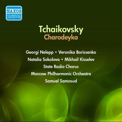 Pavel PontriaginSerafim SladkopevtzevLevon KhachaturovAlexei UsmanovState Radio ChorusPavel KorobkovVarvara GradovaAlexander TikhonovGennady TroitzkyMoscow Philharmonic OrchestraCharodeyka (The Enchantress):Overture - Act I