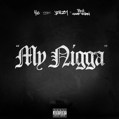 YGMy Nigga (Explicit) (feat. Jeezy & Rich Homie Quan)