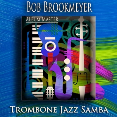 Bob BrookmeyerOscar Castro-NevesChara Tua Tristeza