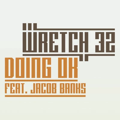 Wretch 32Doing OK (Cahill Remix)