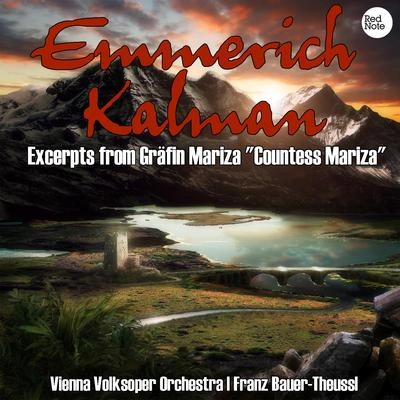 Vienna Volksoper OrchestraExcerpts from Gräfin Mariza "Countess Mariza": War einmal ein reicher...