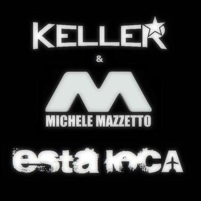 KellerEsta Loca!