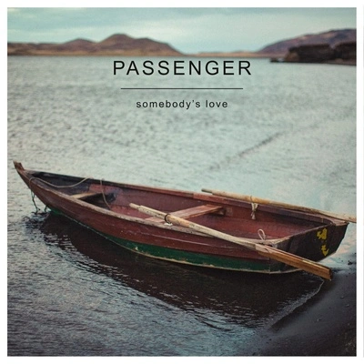 PassengerSomebody's Love