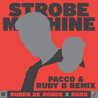 Ruben De RondeStrobe Machine (Pacco & Rudy B Extended Remix)