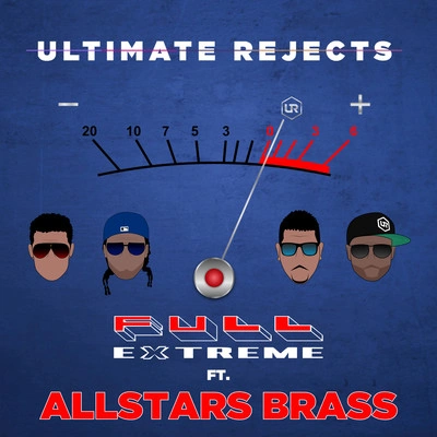 Ultimate RejectsFull Extreme (Remix)