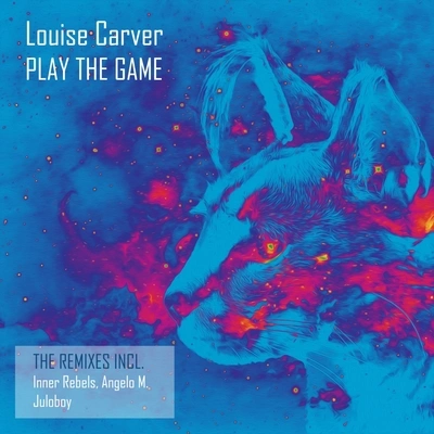 Louise CarverPlay The Game (Inner Rebels Remix)