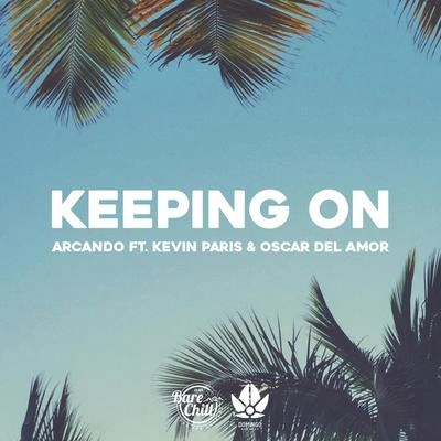 Oscar Del AmorArcandoKevin Pariskeeping on (feat. Kevin Paris & Oscar Dela默認)