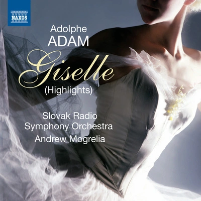 Andrew MogreliaSlovak Radio Symphony OrchestraGiselle:Act I: Entree joyeuse des vendangeurs et vendangeuses