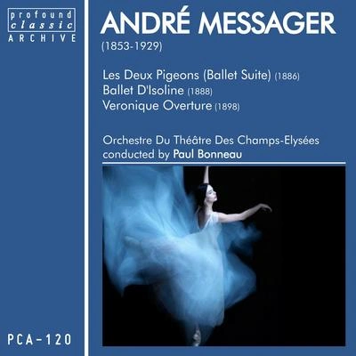 Paul BonneauOrchestre du Theatre des Champs-ElyseesAndré MessagerLes deux pigeons [Ballet Suite]: Entree de Pepio