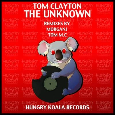 Tom ClaytonThe Unknown (Original Mix)