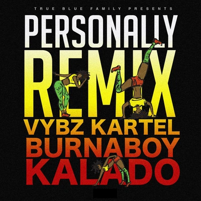 Vybz KartelBurna BoyKaladoPersonally (Remix)