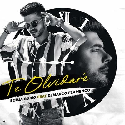 Demarco FlamencoBorja RubioTe Olvidaré (feat. Demarco Flamenco)