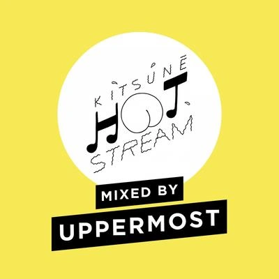 UppermostKitsuné Hot Stream Mixed by Uppermost