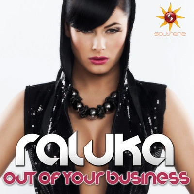 RalukaOut of Your Business (Radio Edit)