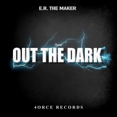 E.R. the MakerOut the Dark (Intro)