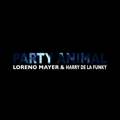 Harry De La FunkyLoreno MayerParty Animal (Original Mix)