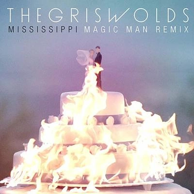 The GriswoldsMississippi (Magic Man Remix)