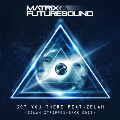 Matrix & FutureboundGot You There (Zelah Stripped-Back Edit)