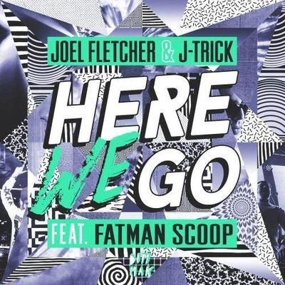 Joel FletcherHere We Go (Original Mix)