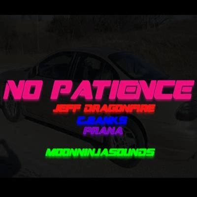 Jeffrey Dragonfire32JPranaNo Patience (feat. 32J & Prana)