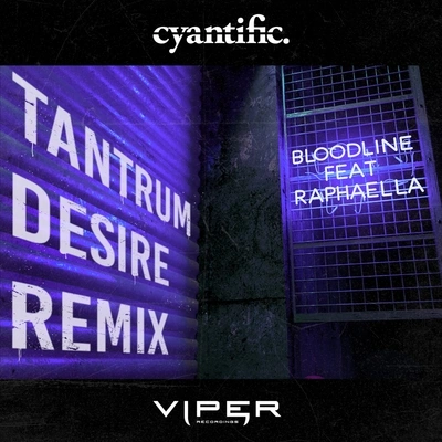 CyantificBloodline (Club Master) (Tantrum Desire Remix)