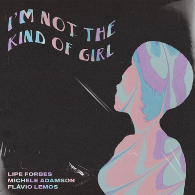 Lipe ForbesI'm Not the Kind of Girl