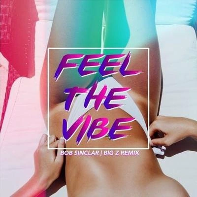 Big ZFeel The Vibe (Big Z Remix)