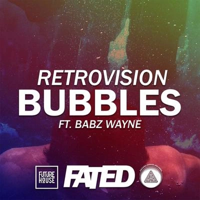 RetroVisionBubbles (feat. Babz Wayne) ((Original Mix))