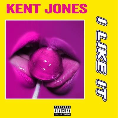 Kent JonesI Like It