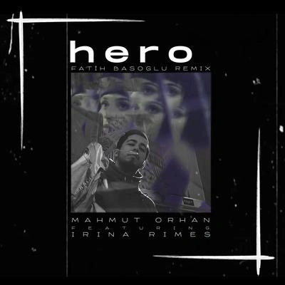 Mahmut OrhanHero (Fatih Basoglu Remix)