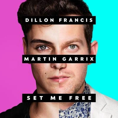 Dillon FrancisSet Me Free