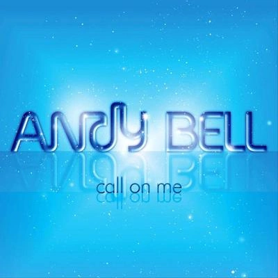 Andy BellCall On Me (Hey Champ Remix) - remix