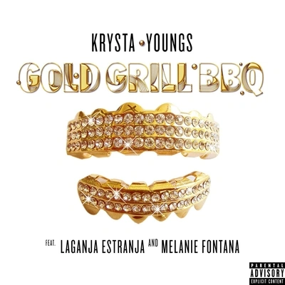 Krysta YoungsGold Grill BBQ (feat. Laganja Estranja & Melanie Fontana)