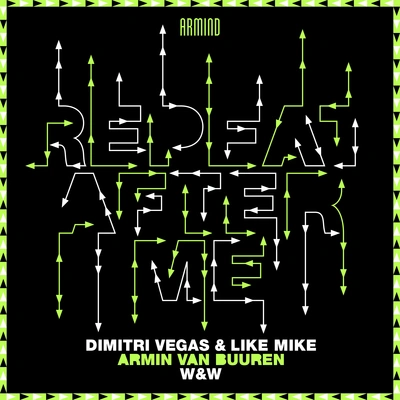 Dimitri Vegas & Like MikeRepeat After Me (Extended Mix)