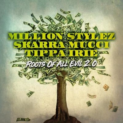 Million StylezRoots of All Evil 2.0