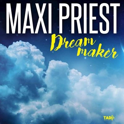 Maxi PriestDream Maker