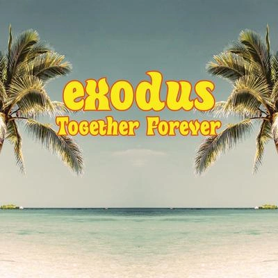 ExodusTogether Forever