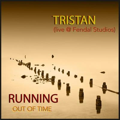 TristanRunning out of Time