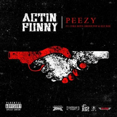 Peezyact in funny (feat. droop pop & Re在Re K)