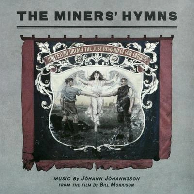 Jóhann JóhannssonThe Cause Of Labour Is The Hope Of The World - Pt.1 (From „The Miners’ Hymns” Soundtrack)