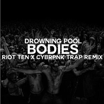 Riot TenBodies (Riot Ten x CYBRPNK Mosh Trap Remix)