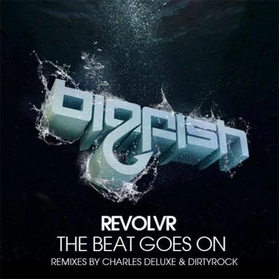 RevolvrThe Beat Goes On (DirtyRock Remix)