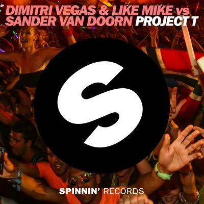 Sander Van DoornDimitri Vegas & Like MikeProject T (Original Mix)