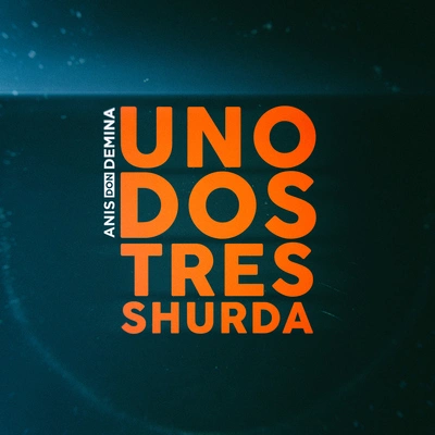 Anis Don DeminaUno Dos Tres Shurda (Extended)